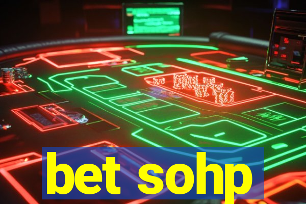 bet sohp